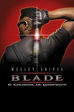 Blade - 1, 2 e 3 - Na compra de 10 filmes ou desenhos, o Pen-Drive será grátis...Aproveite!