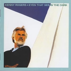 Kenny Rogers 1983 - Eyes That See In The Dark - Na compra de 15 álbuns musicais, 20 filmes ou desenhos, o Pen-Drive será grátis...Aproveite!