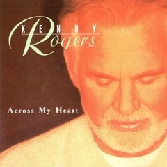 Kenny Rogers 1997 - Across My Heart - Na compra de 15 álbuns musicais, 20 filmes ou desenhos, o Pen-Drive será grátis...Aproveite!