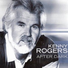 Kenny Rogers 2006 - After Dark - Na compra de 15 álbuns musicais, 20 filmes ou desenhos, o Pen-Drive será grátis...Aproveite!