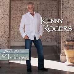 Kenny Rogers 2006 - Water & Bridges - Na compra de 15 álbuns musicais, 20 filmes ou desenhos, o Pen-Drive será grátis...Aproveite!