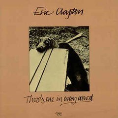 Eric Clapton 1975 - There's One In Every Crowd - Na compra de 15 álbuns musicais, 20 filmes ou desenhos, o Pen-Drive será grátis...Aproveite!