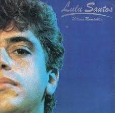 Lulu Santos 1984 - O Ultimo Romântico - Na compra de 15 álbuns musicais, 20 filmes ou desenhos, o Pen-Drive será grátis...Aproveite!