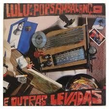 Lulu Santos 1989 - Popsambalanco e Outras Levadas - Na compra de 15 álbuns musicais, 20 filmes ou desenhos, o Pen-Drive será grátis...Aproveite!