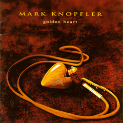 Mark Knopfler 1996 - Golden Heart - Na compra de 15 álbuns musicais, 20 filmes ou desenhos, o Pen-Drive será grátis...Aproveite!