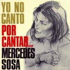 Mercedes Sosa 1966 - Yo No Canto Por Cantar - Na compra de 15 álbuns musicais, 20 filmes ou desenhos, o Pen-Drive será grátis...Aproveite!