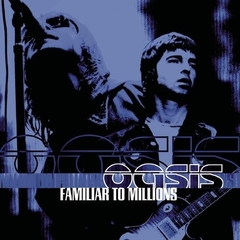 Oasis 2000 - Familiar to Millions - Na compra de 15 álbuns musicais, 20 filmes ou desenhos, o Pen-Drive será grátis...Aproveite!
