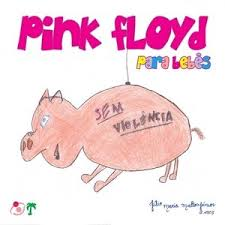 Pink Floyd - Pink Floyd para Bebes - Na compra de 15 álbuns musicais, 20 filmes ou desenhos, o Pen-Drive será grátis...Aproveite!