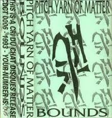 Pitch Yarn Of Matter 1993 - Bounds - Na compra de 15 álbuns musicais, 20 filmes ou desenhos, o Pen-Drive será grátis...Aproveite!