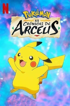 Pokemon - As Cronicas De Arceus (2022) - Na Escolha de 10 filmes ou desenhos, o Pen-Drive será grátis...Aproveite!