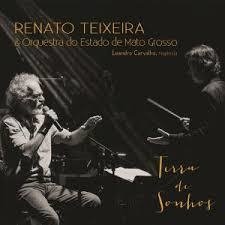 Renato Teixeira 2017 - Terra de Sonhos - Pe - Na compra de 15 álbuns musicais, 20 filmes ou desenhos, o Pen-Drive será grátis...Aproveite!