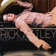 Rick Astley 2001 - Keep It Turned On - Na compra de 15 álbuns musicais, 20 filmes ou desenhos, o Pen-Drive será grátis...Aproveite!