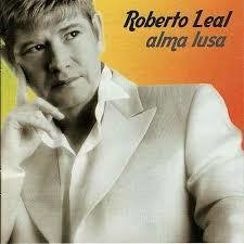 Roberto Leal 2005 - Alma Lusa - Na compra de 15 álbuns musicais, 20 filmes ou desenhos, o Pen-Drive será grátis...Aproveite!