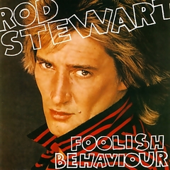 Rod Stewart 1980 - Foolish Behaviour - Na compra de 15 álbuns musicais, 20 filmes ou desenhos, o Pen-Drive será grátis...Aproveite!