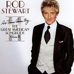 Rod Stewart 2003 - As Time Goes By...The Great American Songbook (Volume II) - Na compra de 15 álbuns musicais, 20 filmes ou desenhos, o Pen-Drive será grátis...Aproveite!