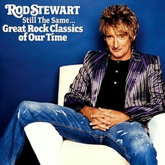 Rod Stewart 2006 - Still the Same... Great Rock Classics of Our Time - Na compra de 15 álbuns musicais, 20 filmes ou desenhos, o Pen-Drive será grátis...Aproveite!