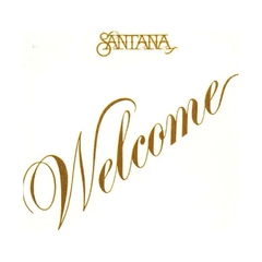 Santana 1973 - Welcome - Na compra de 15 álbuns musicais, 20 filmes ou desenhos, o Pen-Drive será grátis...Aproveite!