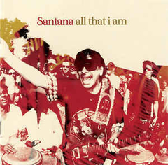Santana 2005 - All That I Am - Na compra de 15 álbuns musicais, 20 filmes ou desenhos, o Pen-Drive será grátis...Aproveite!
