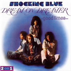 Shocking Blue 1973 - Dream On Dreamer & 1974 - Good Times - Na compra de 15 álbuns musicais, 20 filmes ou desenhos, o Pen-Drive será grátis...Aproveite!