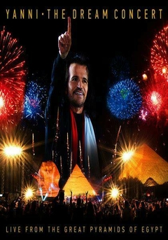 Yanni (VIDEO) - The Dream Concert - Live from the Great Pyramids of Egypt (2016) - Na Escolha de 10 álbuns musicais, 10 filmes ou desenhos, o Pen-Driv