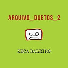 Zeca Baleiro 2017 - Arquivo Duetos 2 - Na compra de 15 álbuns musicais, 20 filmes ou desenhos, o Pen-Drive será grátis...Aproveite!