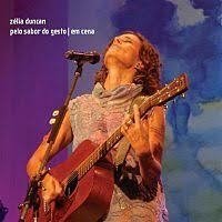 Zelia Duncan 2011 - Pelo sabor do gesto em cena - Na compra de 15 álbuns musicais, 20 filmes ou desenhos, o Pen-Drive será grátis...Aproveite!