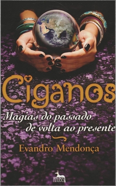 Ciganos - magias do passado de volta ao presente