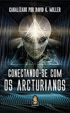 Conectando-se com os Arcturianos - Vol 01