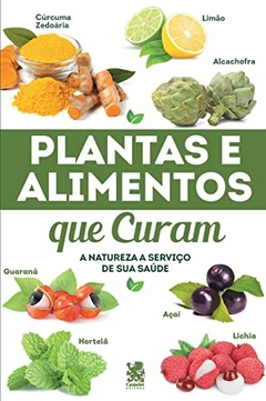 Plantas e alimentos que curam