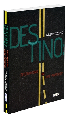 Destino - determinismo ou livre-arbítrio?