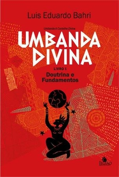 Umbanda Divina - Doutrina E Ensinamentos - Livro 1