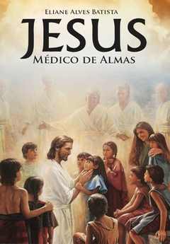 Jesus - médico de almas