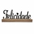 96 - HOME DECOR FELICIDADE