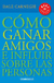 Como Ganar Amigos E Influir Sobre Las Personas - Dale Carnegie