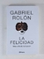 La Felicidad. Mas Alla De La Ilusion - Gabriel Rolon - comprar online