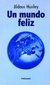 Un Mundo Feliz - Aldous Huxley - Editorial Publimexi