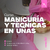 MANICURIA + TECNICA EN UÑAS