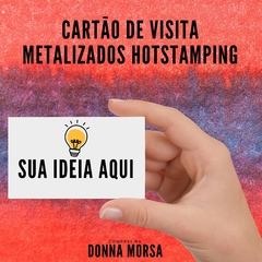 CARTÕES DE VISITA METALIZADOS HOTSTAMPING