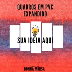 QUADROS EM PVC EXPANDIDO