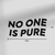 Adesivo NO ONE IS PURE - Cria Poster