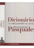 Dicionário da Língua Portuguesa Comentado pelo Professor Pasquale - Autor: Gold Editora (2009) [usado]