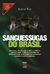 Sanguessugas do Brasil - Autor: Lúcio Vaz (2012) [seminovo]