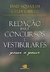 Redação para Concursos e Vestibulares - Passo a Passo - Autografado - Autor: Dad Squarish & Célia Curto (2009) [usado]