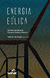 Energia Eólica - Autor: Adilson de Oliveira & Osvaldo Soliano Pereira (2012) [seminovo]