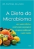 A Dieta do Microbioma - Autor: Raphael Kellman (2017) [seminovo]