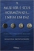 A Mulher e seus Hormonios... Enfim em Paz - Autor: Montgomery, Malcolm (2006) [usado]