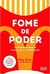 Fome de Poder - Autor: Ray Kroc (2018) [usado]