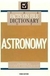 Dictionary Of Astronomy - The Facts On File - Autor: Valerie Illingworth (editor) (1994) [usado]