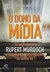 O Dono da Mídia - Autor: Michael Wolff (2009) [seminovo]