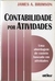 Contabilidade por Atividades: Uma Abordagem de Custeio Baseado - Autor: James A. Brimson (1996) [usado]